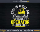 Exhausted Forklift Operator Truck Driver Svg Dxf Cricut