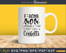 F Bomb Mom I Sprinkle That Shit Like Confetti Svg cut files