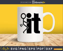 F It Instant Download SVG PNG EPS dxf digital
