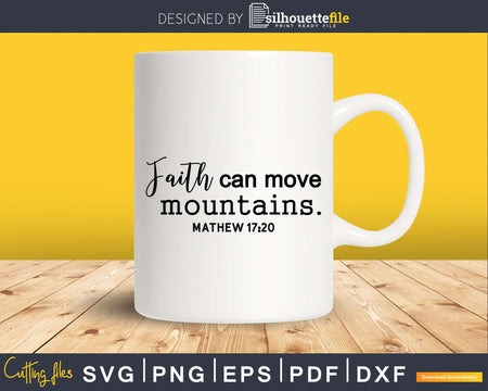 Faith Can Move Mountains svg png cricut cutting files