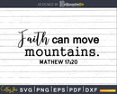 Faith Can Move Mountains svg png cricut cutting files