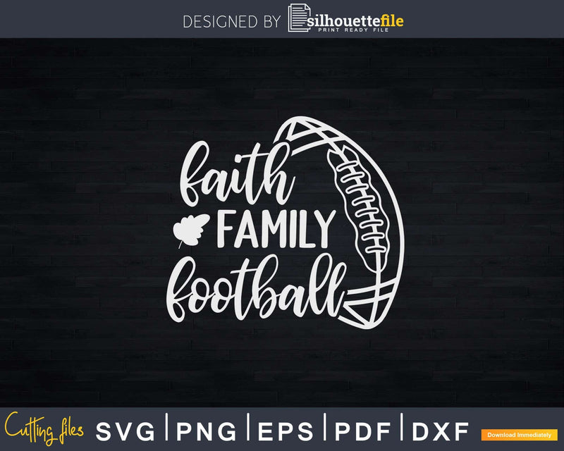 Faith Family Football Thanksgiving Svg Png Cricut File