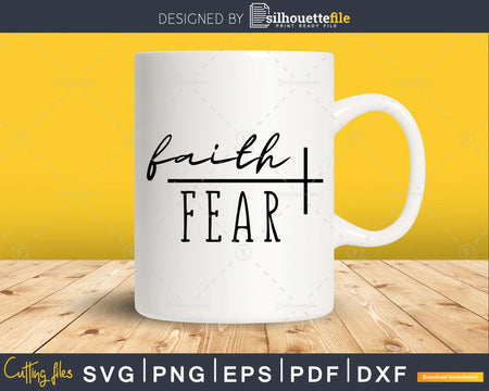 Faith Fear svg digital cutting printable cut files