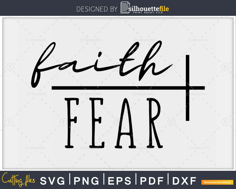 Faith Fear svg digital cutting printable cut files