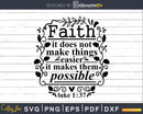 Faith it does not make things easier svg png cricut cutting