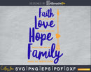 Faith Love Hope Family SVG cricut printable file