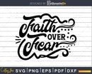 Faith Over Fear svg t shirts designs instant download