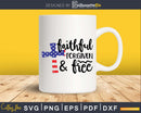 Faithful Forgiven and Free Christian svg cricut craft