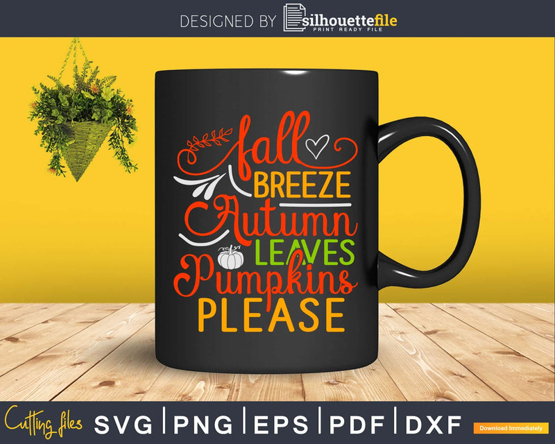 Fall Breeze Autumn Leaves Pumpkins Please Quote Svg Dxf Eps