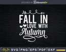 Fall In Love With Autumn Family Thanksgiving Svg Png Cut