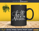 Fall is in the Air Sayings Autumn Svg printable cut files
