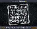 Falling Leaves Pumpkins Flannels Hayrides Bonfires Svg Fall