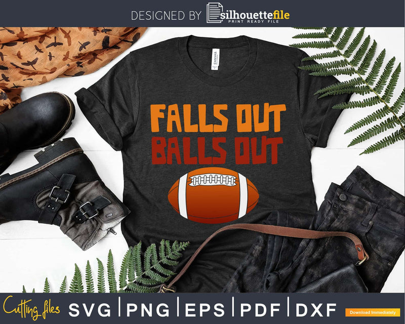 Falls Out Balls Football Sports Fan Joke svg png dxf