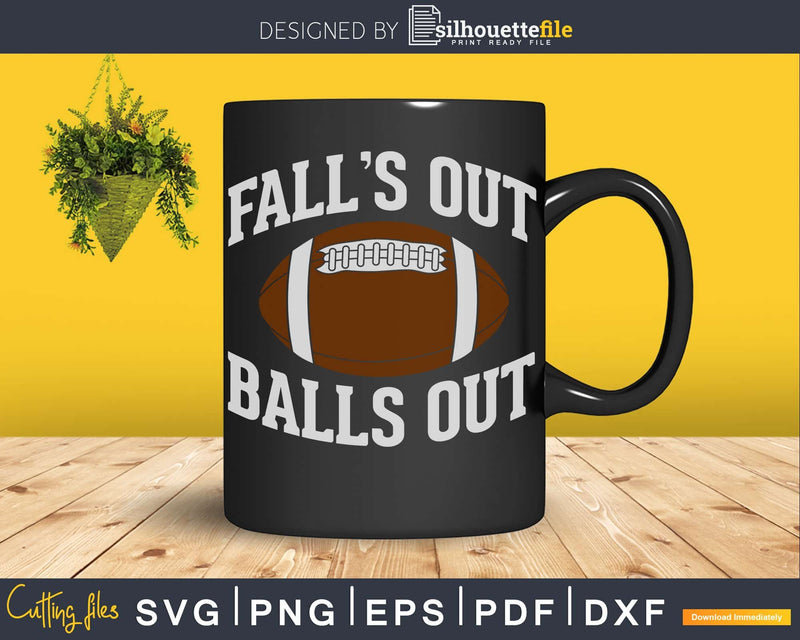 Fall’s out balls Funny Football svg png dxf cutting files