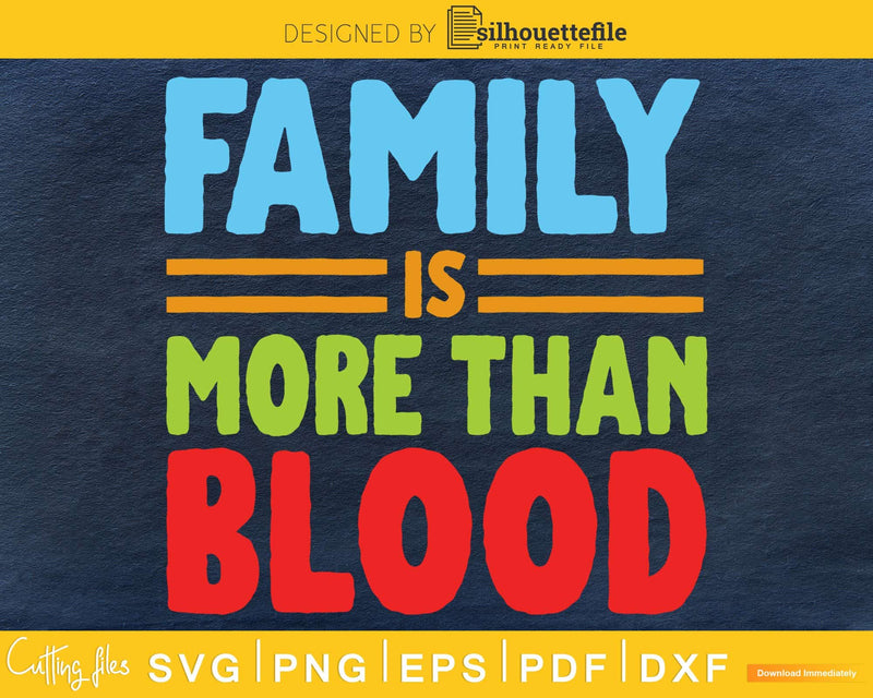 family is more than blood SVG PNG cricut craft cut files