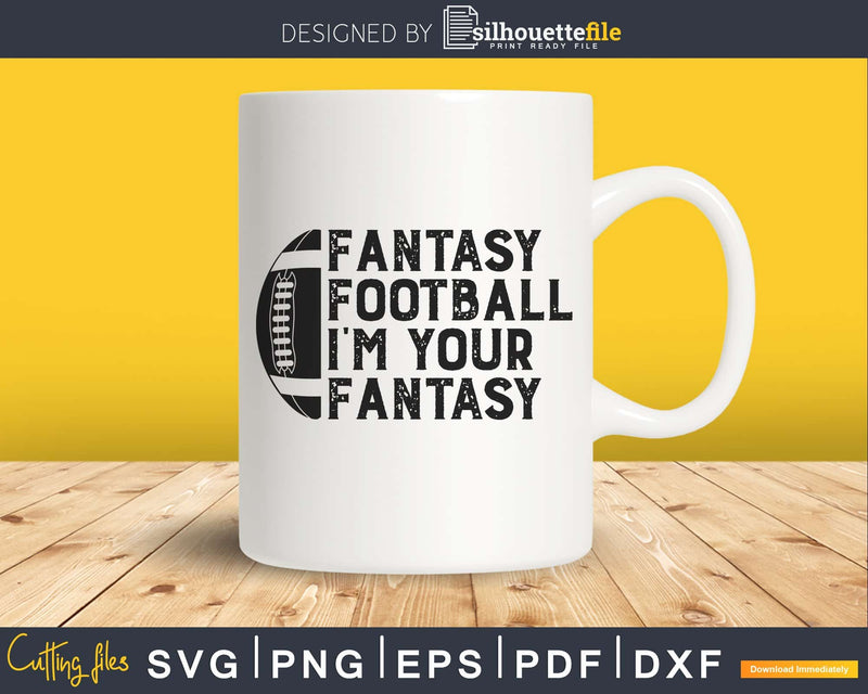 Fantasy Football I’m Your Womens Draft Party svg png dxf