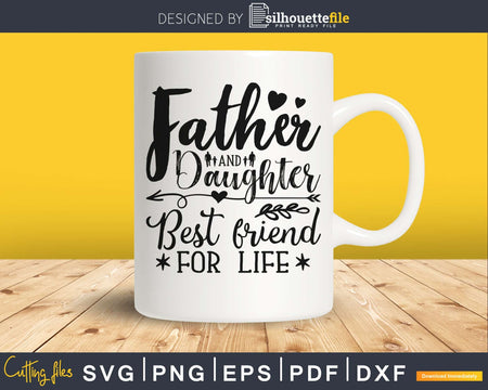 Father and daughter best friend for life cricut silhouette