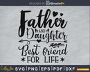 Father and daughter best friend for life cricut silhouette