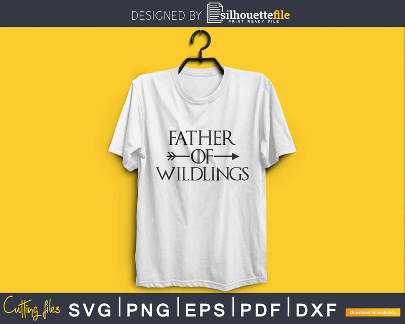 Father Of Wildlings game of thrones papa dad father’s day