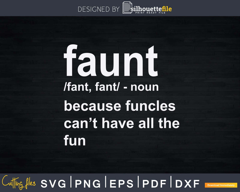 Faunt Because Funcles Can’t Have All The Fun Svg Dxf Png