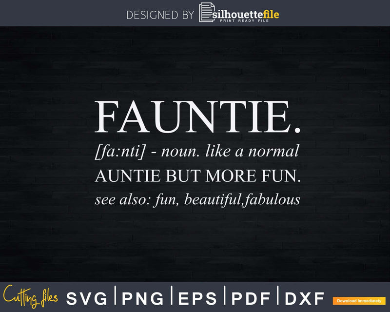 Fauntie Definition Like A Normal Auntie Svg Png Dxf Instant