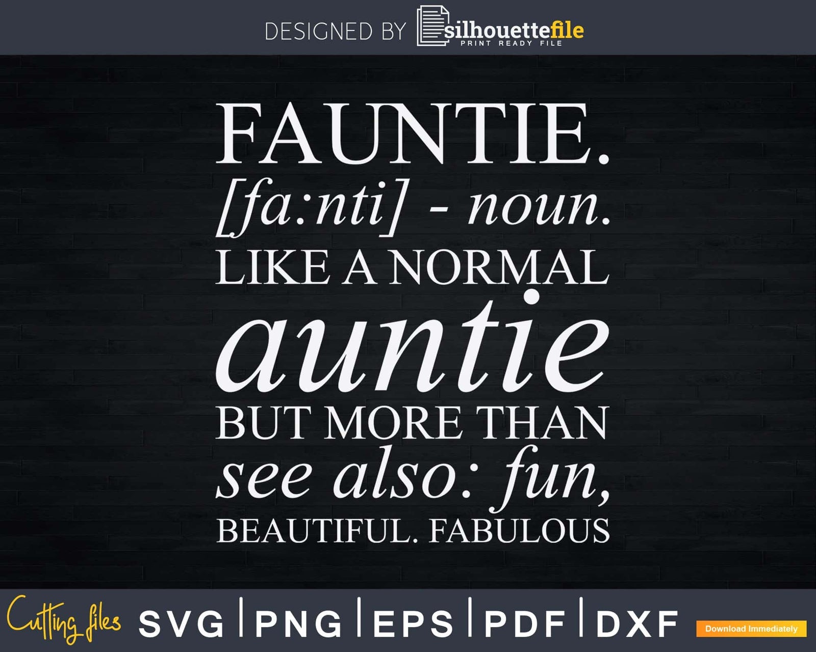 Fauntie Like A Normal Auntie More Fun Svg Png Dxf Instant | Silhouettefile