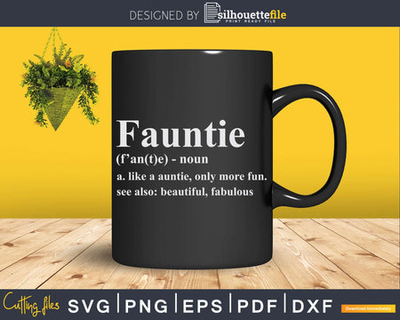 Fauntie Like Auntie Only More Fun Svg Dxf Cricut Silhouette