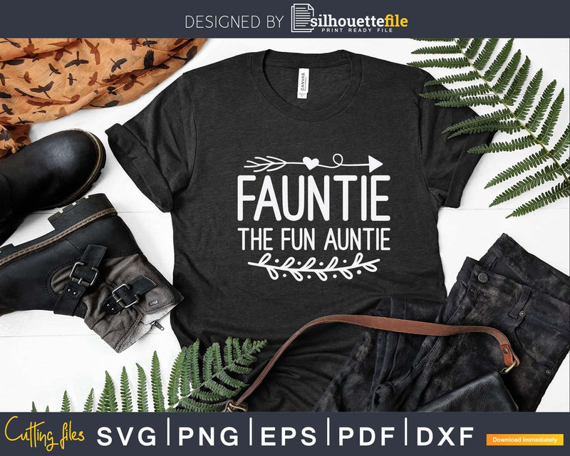 Fauntie The Fun Auntie Aunt Forever Svg Png Dxf Instant Cut