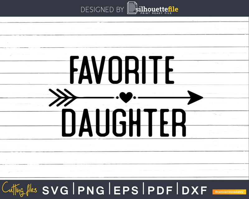 Favorite Daughter svg dxf png T-shirt design cut files