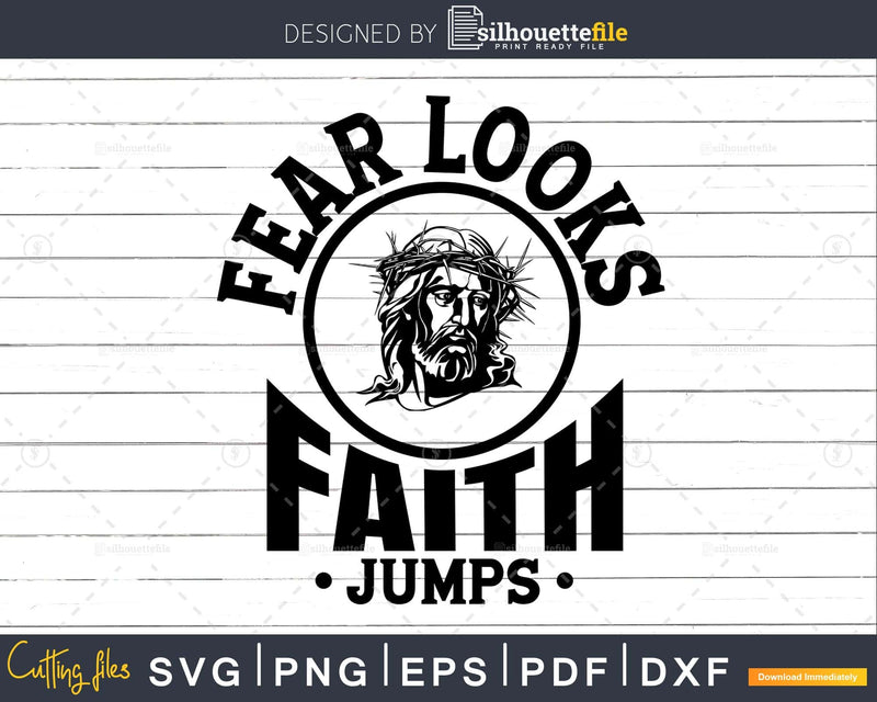 fear looks faith jumps Svg Design Cricut Printable Cut File