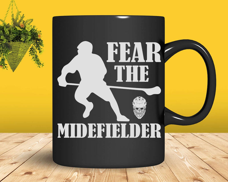 Fear the Midfielder Lacrosse Goalie Stick Svg Png Digital