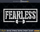 Fearless Motivation Entrepreneur Workout Gym Fitness svg
