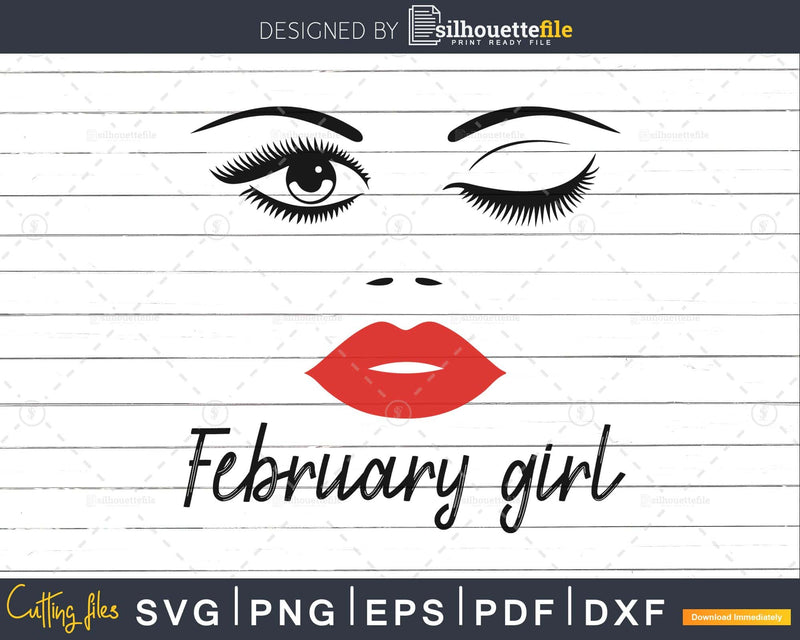 February girl birthday svg winked eye red lips for Cricut