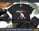 Field Hockey Girl Svg Png Dxf Cricut FIles