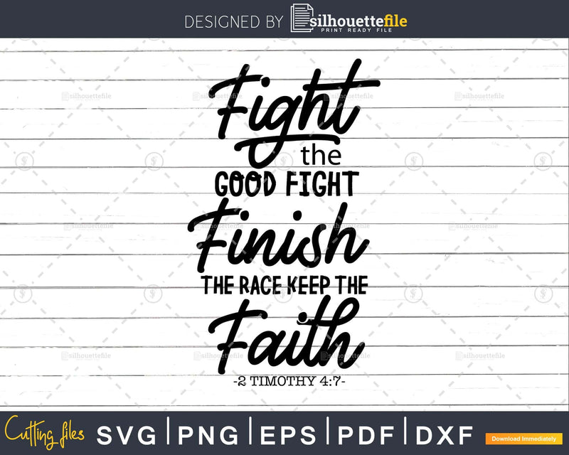 Fight a Good Finish the Race Keep Faith: 2 Timothy 4:7