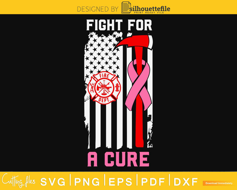 Fight For A Cure Firefighter US Flag Breast Cancer