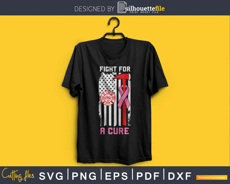 Fight For A Cure Firefighter US Flag Breast Cancer
