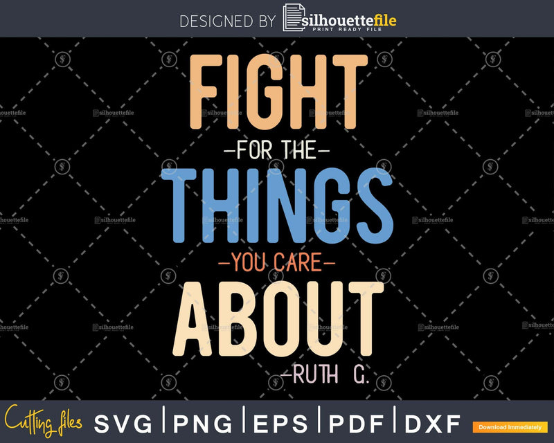 Fight For The Things you Care About Notorious RBG Svg
