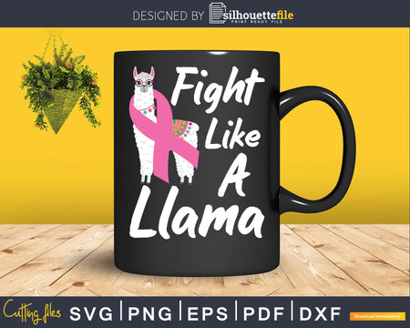 Fight Like A Llama Breast Cancer Svg Png Cricut Files