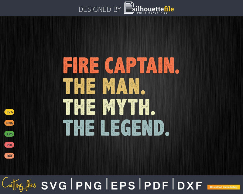 Fire Captain The Man Myth Legend