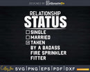 Fire Sprinkler Fitter Relationship Status Svg Dxf Cricut