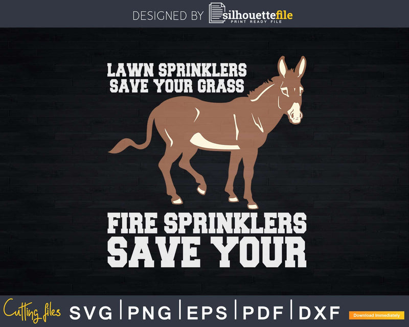 Fire Sprinklers Save Lives Svg Dxf Cricut Cut Files