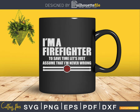 Firefighter Funny Fire Rescue Fireman craft svg cut design