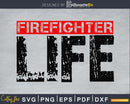 Firefighter Life svg cricut Cutting cut digital Instant
