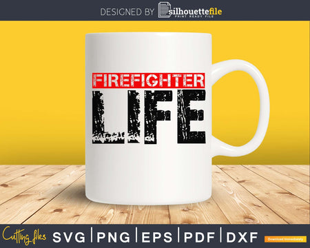 Firefighter Life svg cricut Cutting cut digital Instant