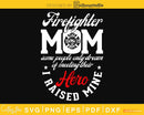 Firefighter Mom Firemen Proud Moms Mother’s Day Gift