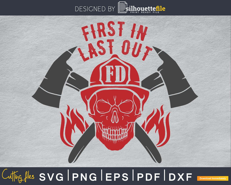 Firefighter Skull First In Last Out Fireman SVG DXF