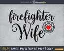 Firefighter Wife heart logo svg cricut digital Instant