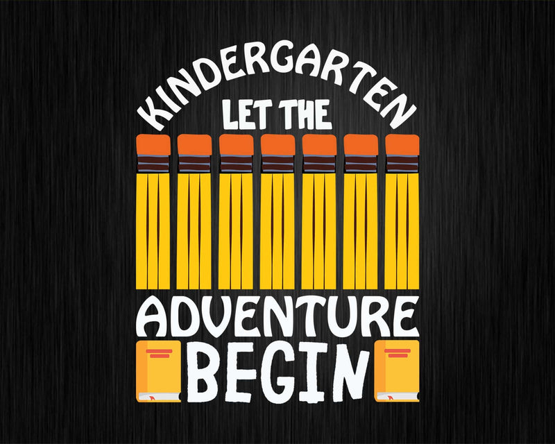 First Day Of Kindergarten 1st Let The Adventure Begin Svg
