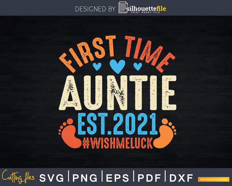 First Time Auntie Est 2021 Promoted To Svg Instant Cut Files